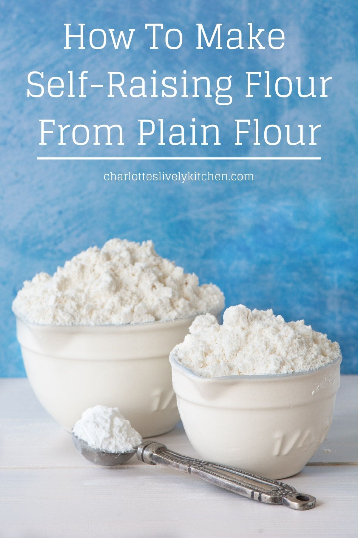 A half cup and a quarter cup of flour with a teaspoon of baking powder in the foreground. The image includes the text "How To Make Self-Raising Flour From Plain Flour" in white writing on a blue background.