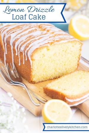 Lemon Drizzle Loaf Cake - Charlotte's Lively Kitchen