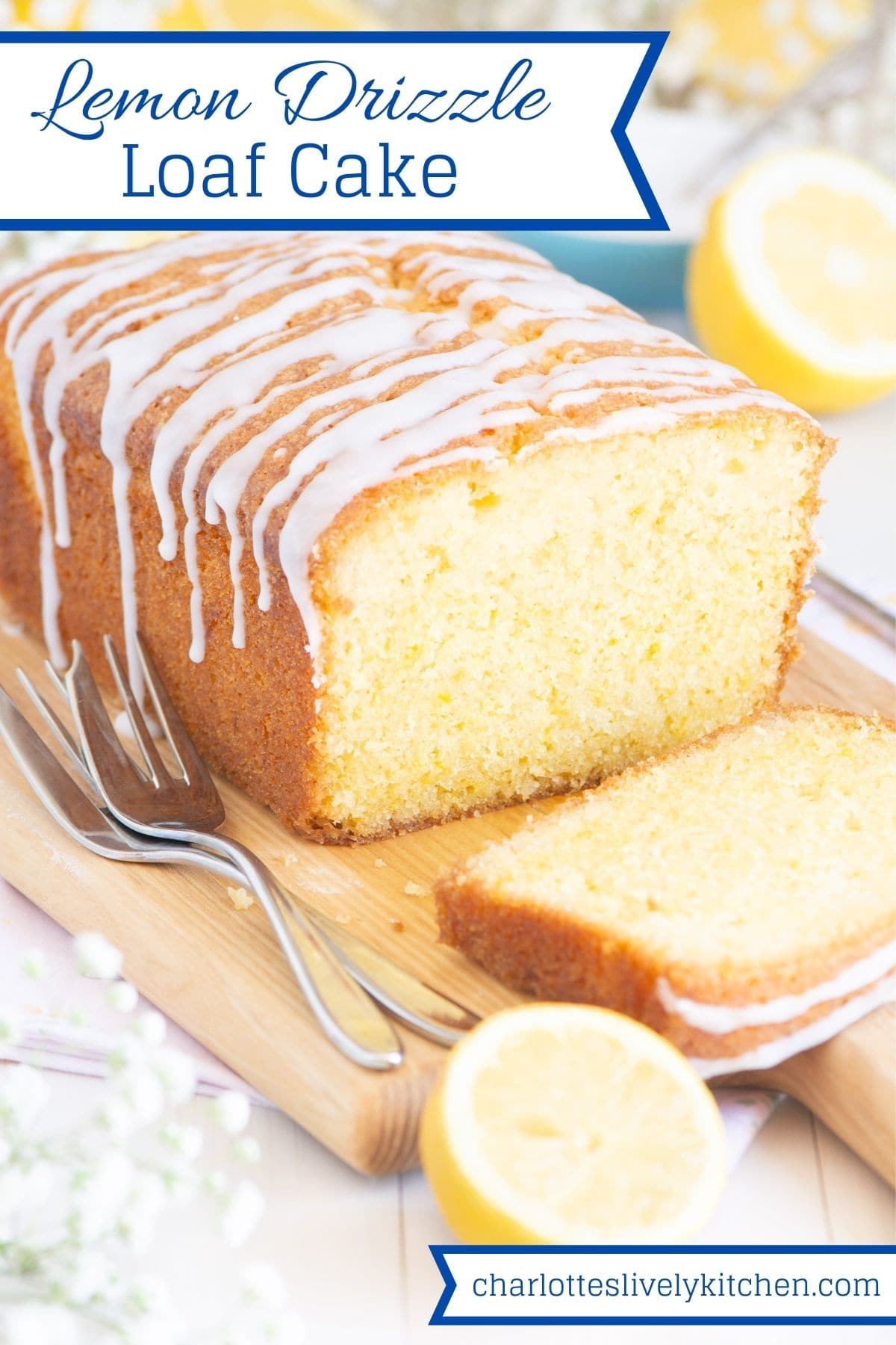 Pinterest suitable graphic - Sliced lemon drizzle cake showing a slice and the inner crumb with the recipe title shown on a banner at the top. 